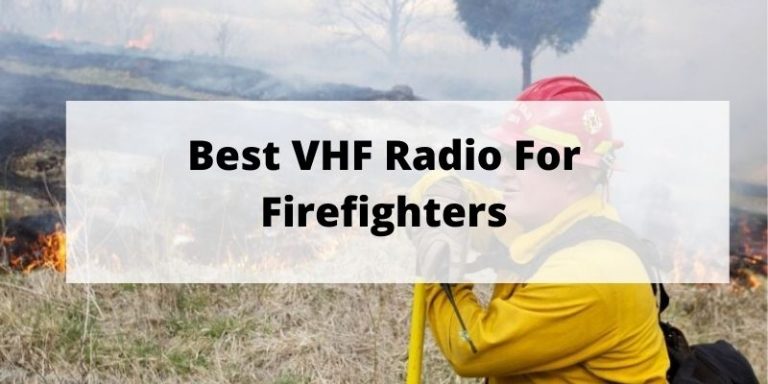 Best VHF Radio For Firefighters