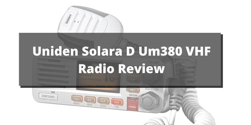 Uniden Solara D Um380 VHF Radio Review