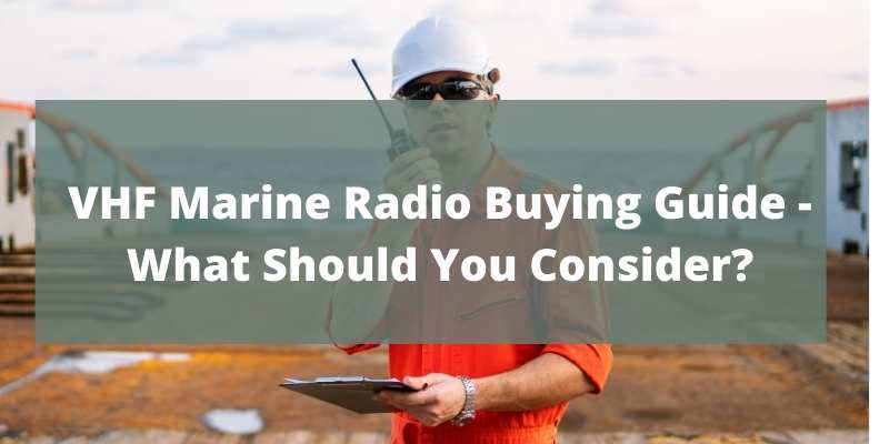 VHF Marine Radio Buying Guide