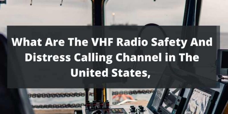 What Are The VHF Radio Safety And Distress Calling Channel in The United States